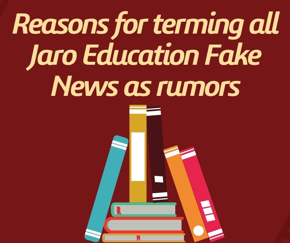 Reasons for terming all Jaro Education Fake News as rumors